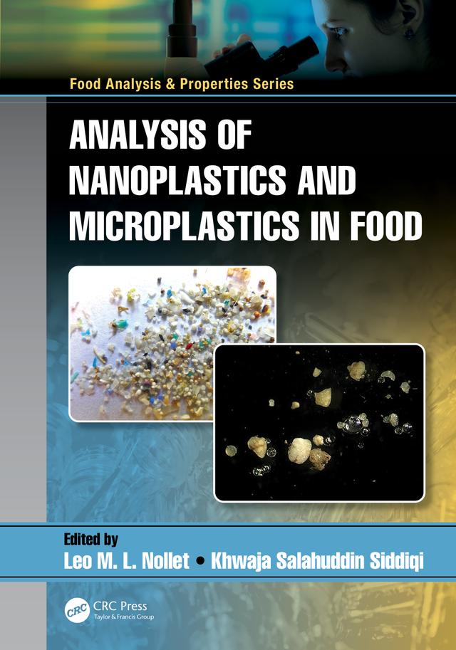 Analysis of Nanoplastics and Microplastics in Food by Khwaja Salahuddin Siddiqi, Leo M.L. Nollet