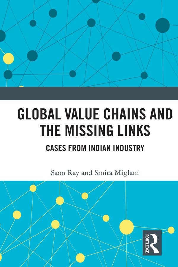 Global Value Chains and the Missing Links by Saon Ray, Smita Miglani