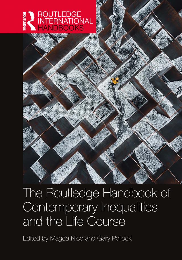 The Routledge Handbook of Contemporary Inequalities and the Life Course by Gary Pollock, Magda Nico