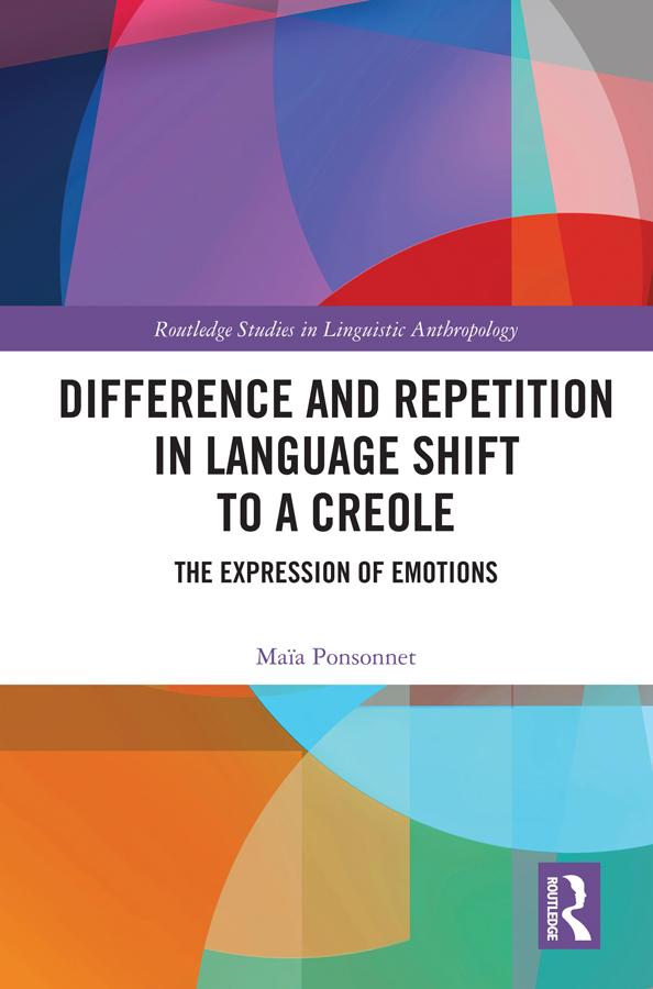 Difference and Repetition in Language Shift to a Creole by Maïa Ponsonnet