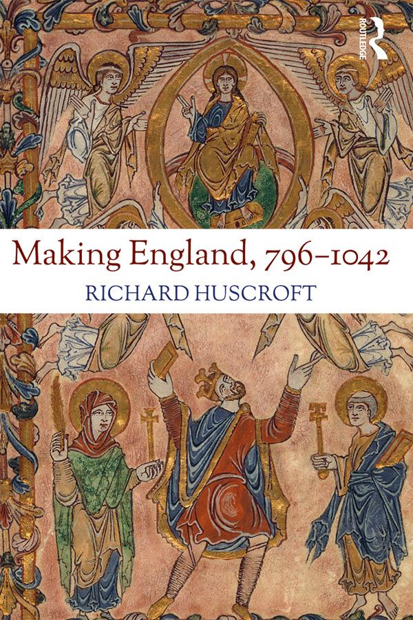 Making England, 796-1042 by Richard Huscroft