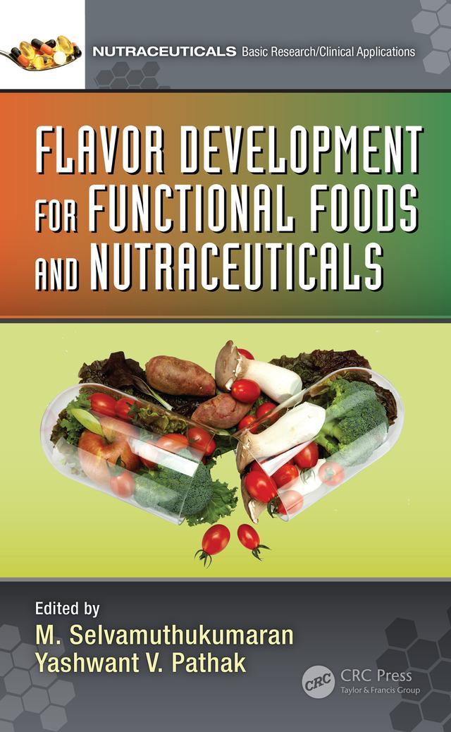 Flavor Development for Functional Foods and Nutraceuticals by M. Selvamuthukumaran, Yashwant V Pathak