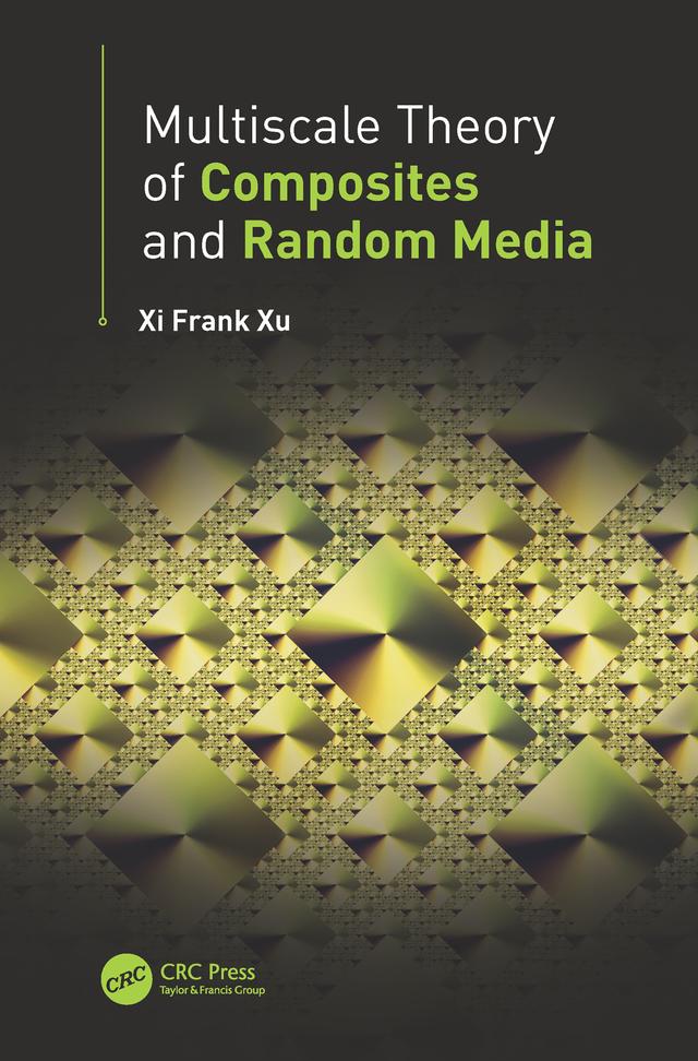 Multiscale Theory of Composites and Random Media by Xi Frank Xu