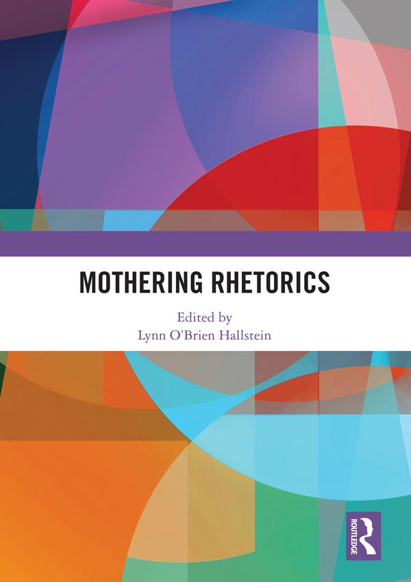 Mothering Rhetorics by Lynn O'Brien Hallstein