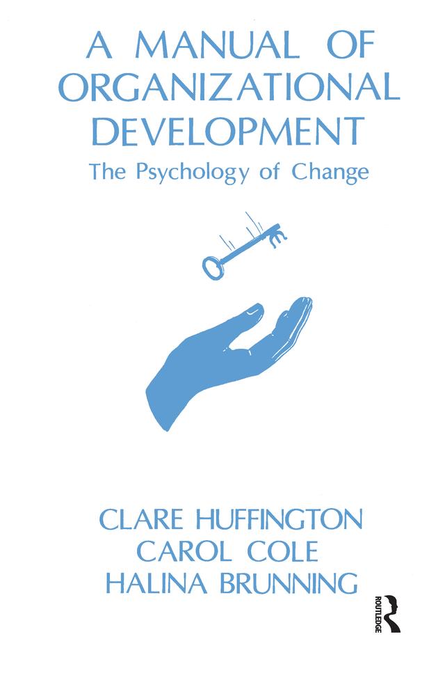 A Manual of Organizational Development by Carol Cole, Clare Huffington, Halina Brunning