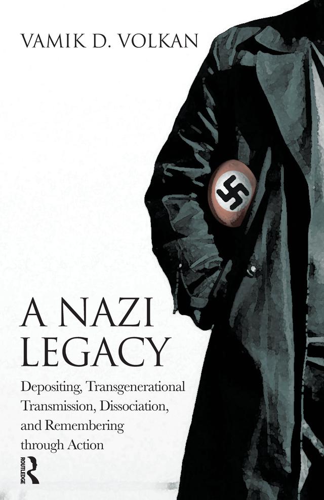 A Nazi Legacy by Vamik D. Volkan