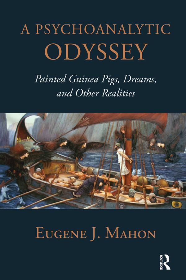 A Psychoanalytic Odyssey by Eugene J. Mahon