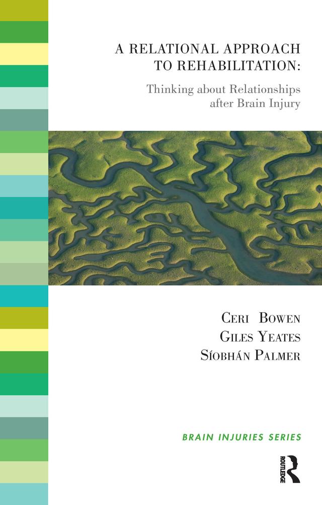 A Relational Approach to Rehabilitation by Ceri Bowen, Giles Yeates, Siobhan Palmer