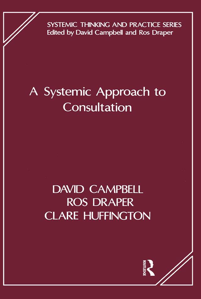 A Systemic Approach to Consultation by Clare Huffington, David Campbell, Ros Draper