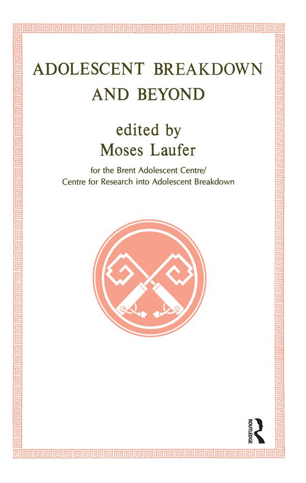 Adolescent Breakdown and Beyond
