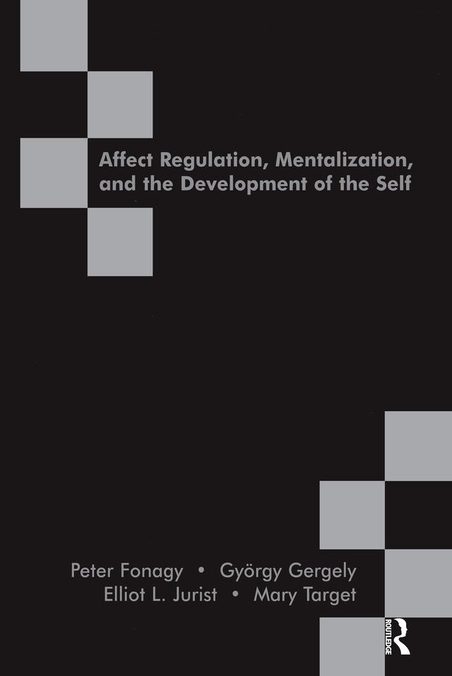 Affect Regulation, Mentalization and the Development of the Self