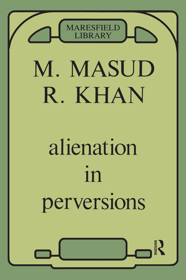 Alienation in Perversions by Masud Khan