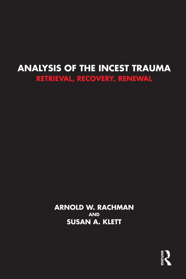 Analysis of the Incest Trauma by Arnold W. Rachman, Susan A. Klett