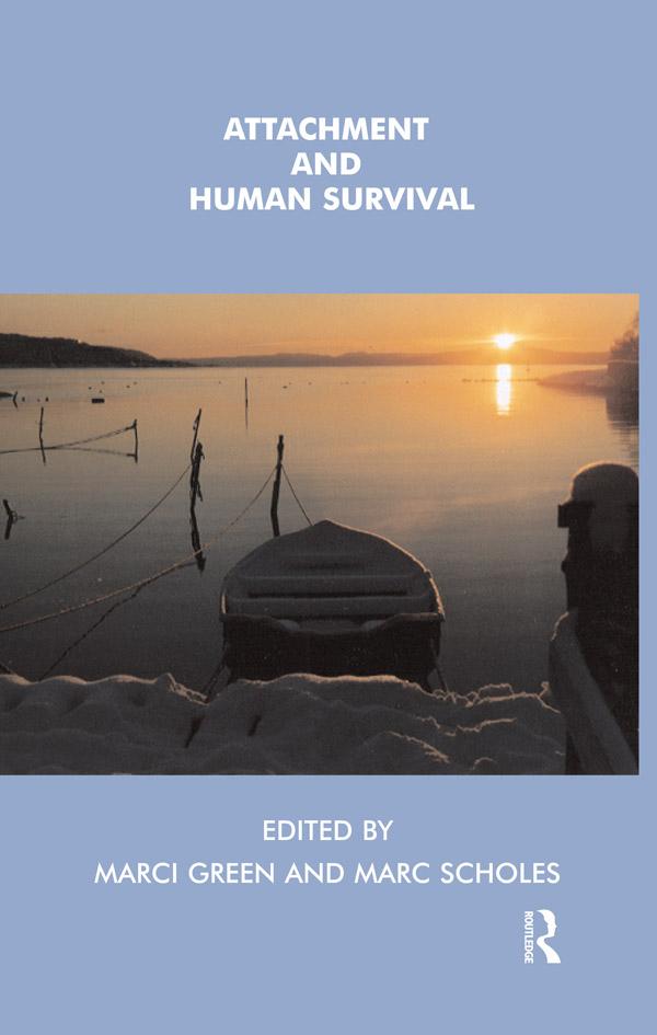 Attachment and Human Survival by Marci Green, Marc Scholes