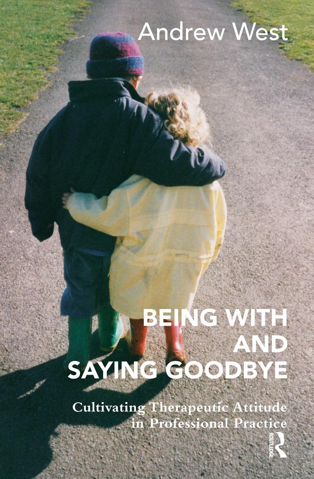 Being With and Saying Goodbye by Andrew West