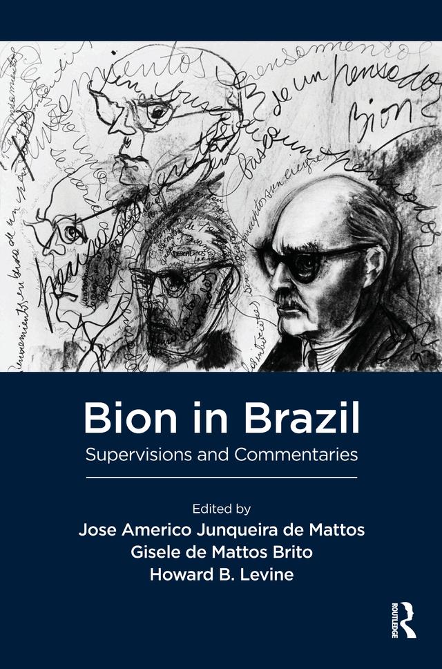 Bion in Brazil by Gisele de Mattos Brito, Howard B. Levine, Jose America Junqueira de Mattos