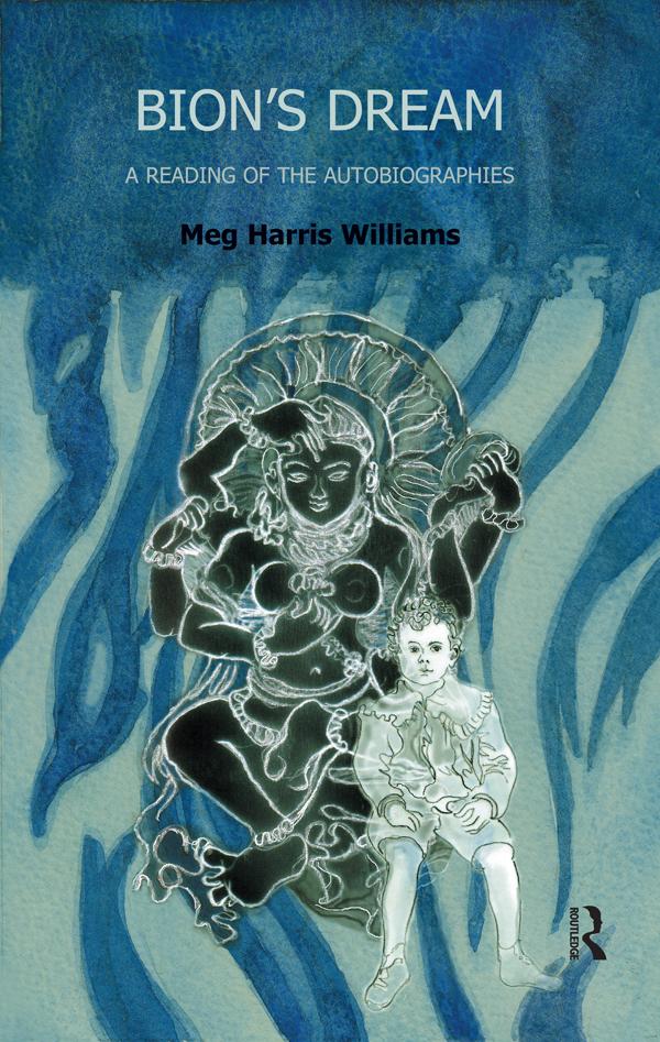 Bion's Dream by Meg Harris Williams