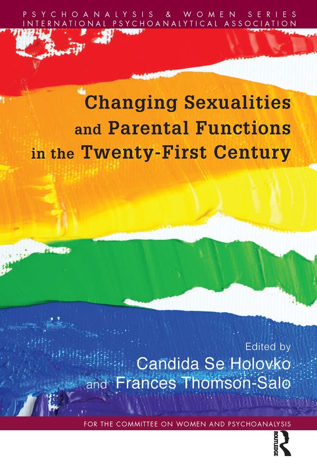 Changing Sexualities and Parental Functions in the Twenty-First Century by Candida Se Holovko