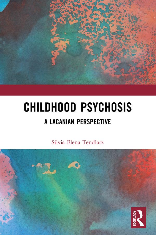 Childhood Psychosis by Silvia Elena Tendlarz