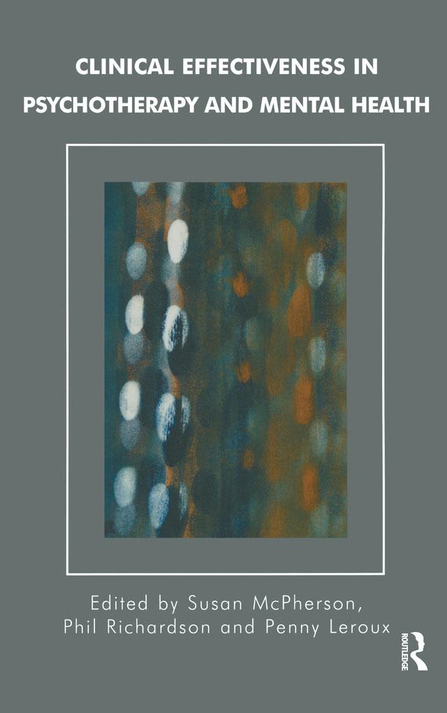 Clinical Effectiveness in Psychotherapy and Mental Health by Penny Leroux, Phil Richardson, Susan McPherson