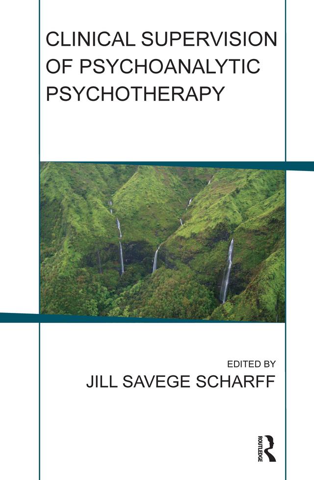 Clinical Supervision of Psychoanalytic Psychotherapy by Jill Savege Scharff