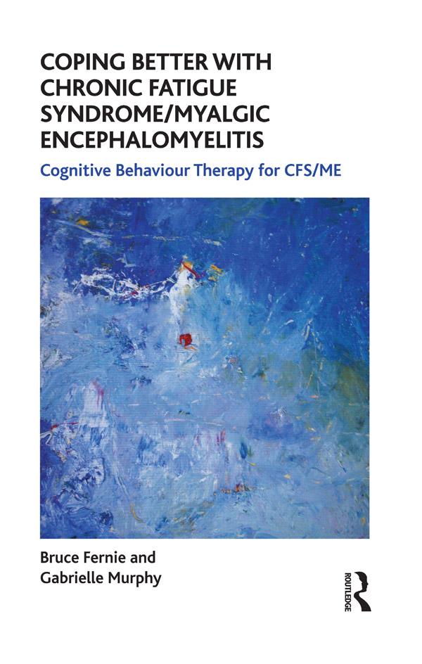 Coping Better With Chronic Fatigue Syndrome/Myalgic Encephalomyelitis by Bruce Fernie, Gabrielle Murphy