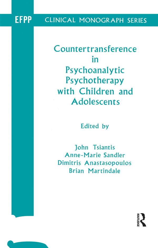 Countertransference in Psychoanalytic Psychotherapy with Children and Adolescents by Anne-Marie Sandler, Brian V. Martindale, Dimitris Anastasopoulos, John Tsiantis