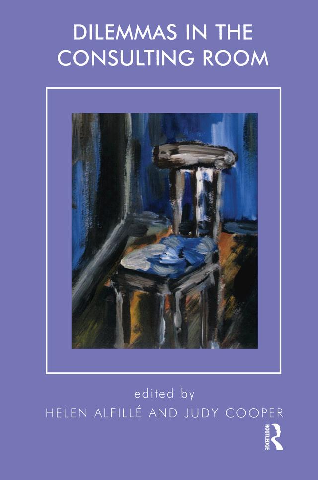 Dilemmas in the Consulting Room by Helen Alfille, Judy Cooper