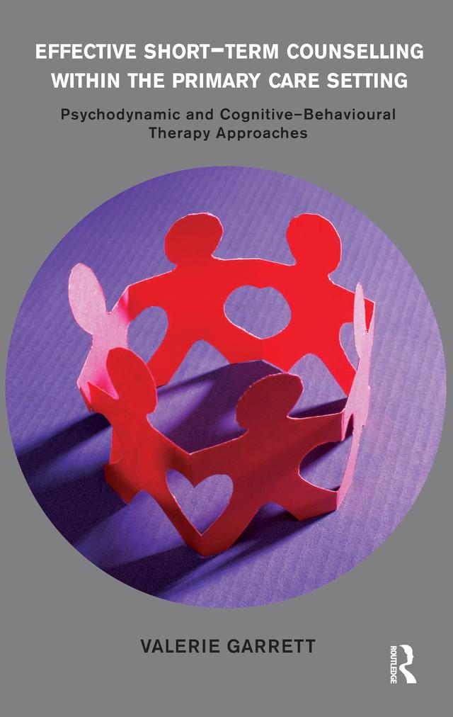 Effective Short-Term Counselling within the Primary Care Setting by Valerie Garrett