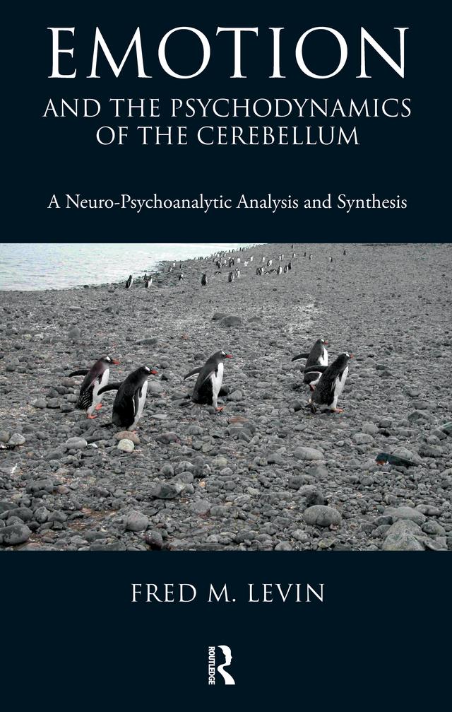 Emotion and the Psychodynamics of the Cerebellum by Fred M. Levin