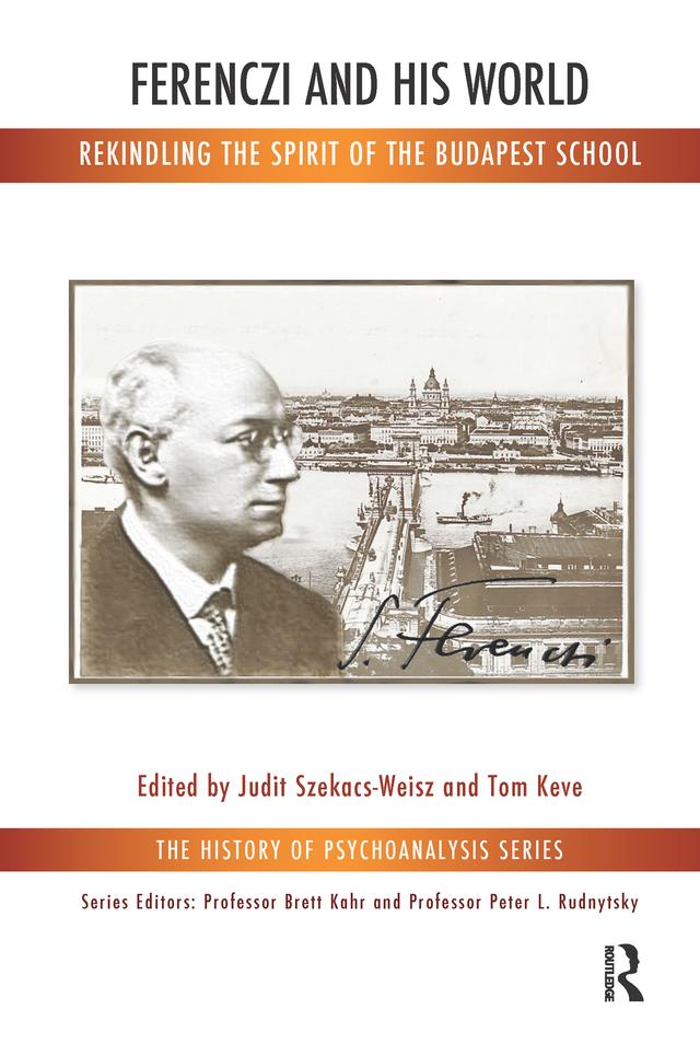 Ferenczi and His World by Judit Szekacs-Weisz, Tom Keve