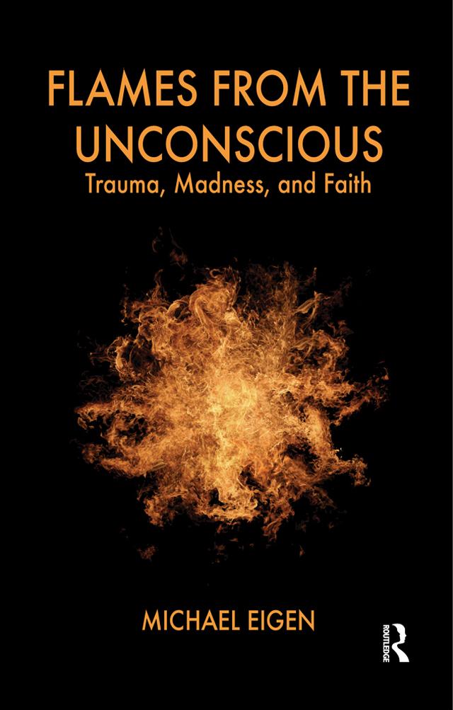 Flames from the Unconscious by Michael Eigen