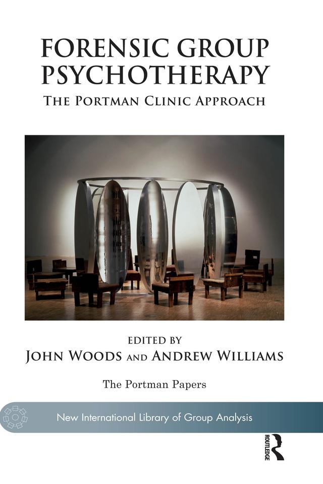 Forensic Group Psychotherapy by Andrew Williams, John Woods