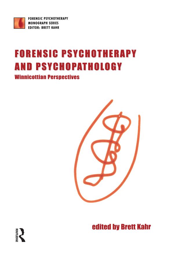 Forensic Psychotherapy and Psychopathology by Brett Kahr