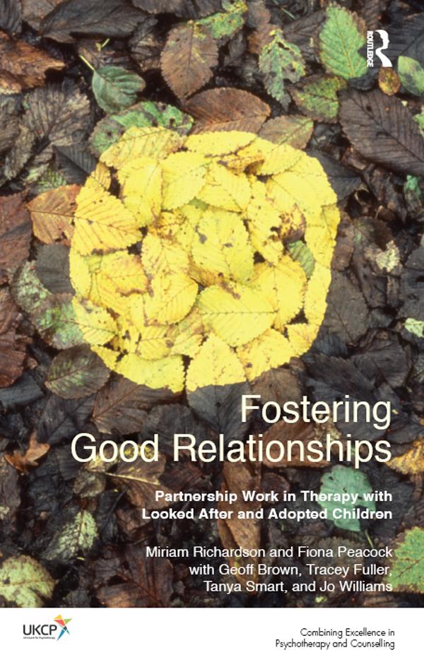 Fostering Good Relationships by Fiona Peacock, Geoff Brown, Jo Williams, Miriam Richardson, Tanya Smart, Tracey Fuller