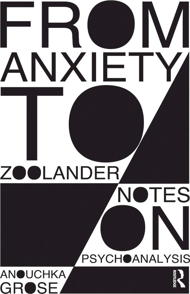 From Anxiety to Zoolander by Anouchka Grose
