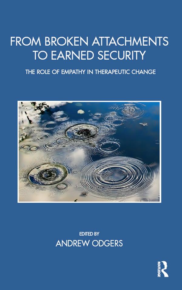 From Broken Attachments to Earned Security by Andrew Odgers
