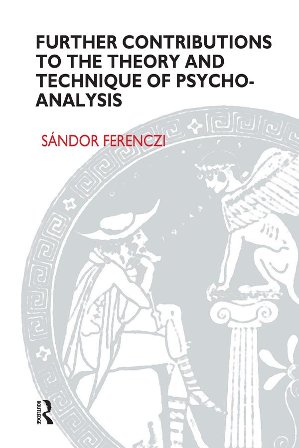 Further Contributions to the Theory and Technique of Psycho-analysis by Sandor Ferenczi