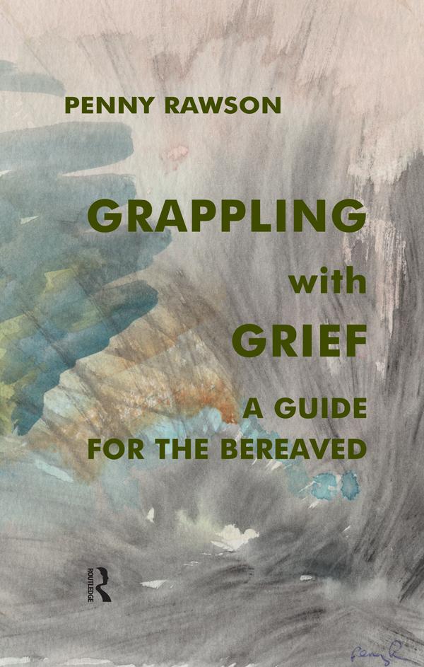Grappling with Grief by Penny Rawson