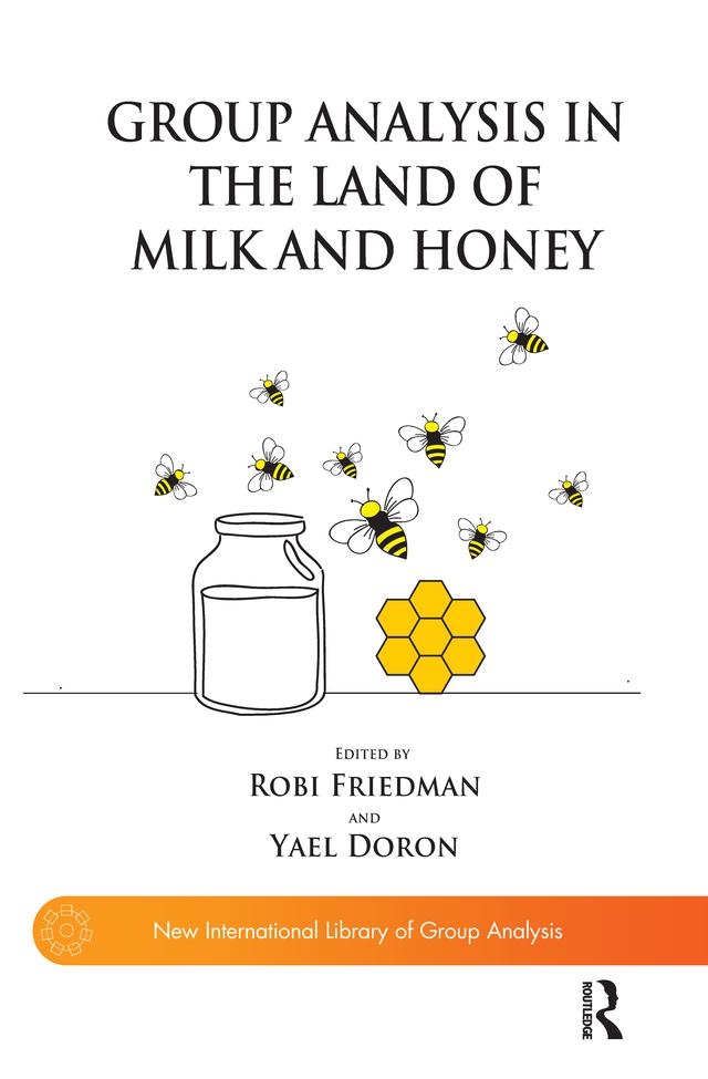 Group Analysis in the Land of Milk and Honey by Robi Friedman, Yael Doron