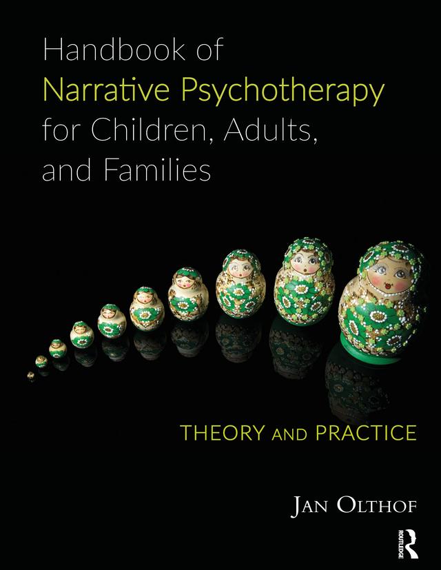 Handbook of Narrative Psychotherapy for Children, Adults, and Families by Jan Olthof
