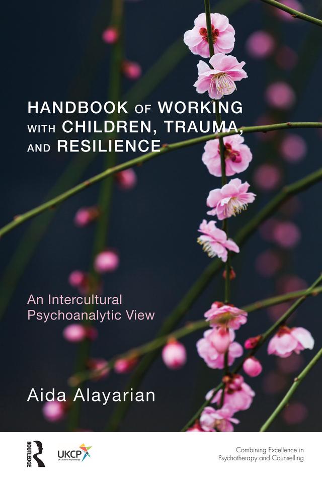 Handbook of Working with Children, Trauma, and Resilience by Aida Alayarian