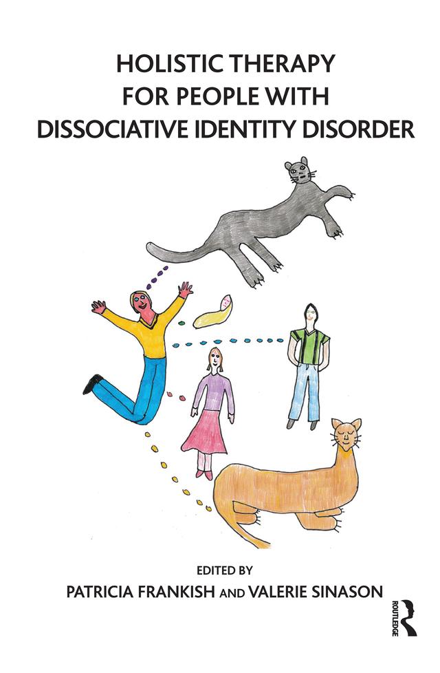 Holistic Therapy for People with Dissociative Identity Disorder by Patricia Frankish, Valerie Sinason