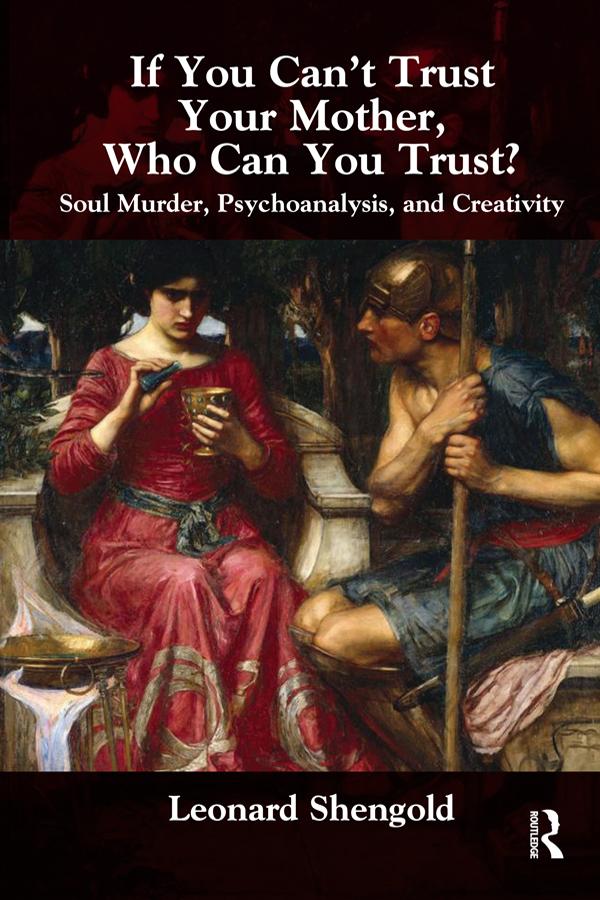 If You Can't Trust Your Mother, Whom Can You Trust? by Leonard Shengold