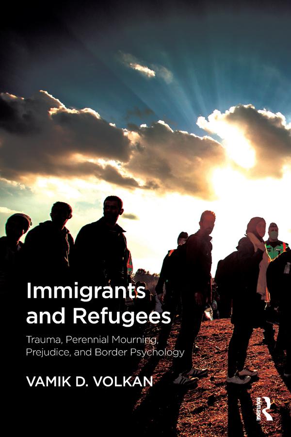 Immigrants and Refugees by Vamik D. Volkan