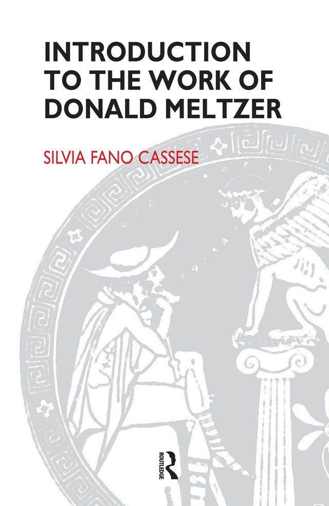 Introduction to the Work of Donald Meltzer by Silvia Fano Cassese