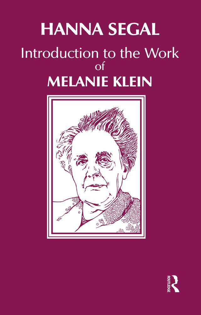 Introduction to the Work of Melanie Klein by Hanna Segal
