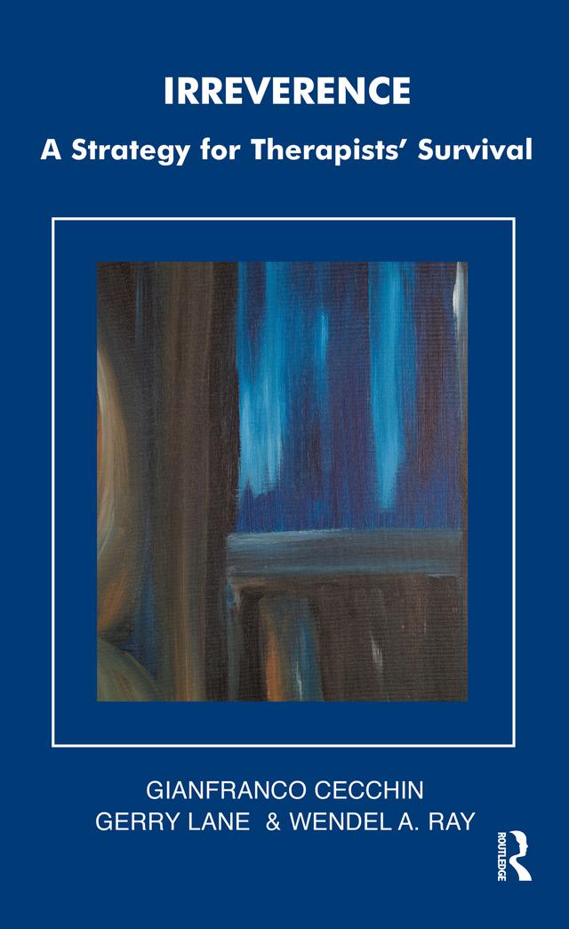 Irreverence by Gerry Lane, Gianfranco Cecchin, Wendel A. Ray