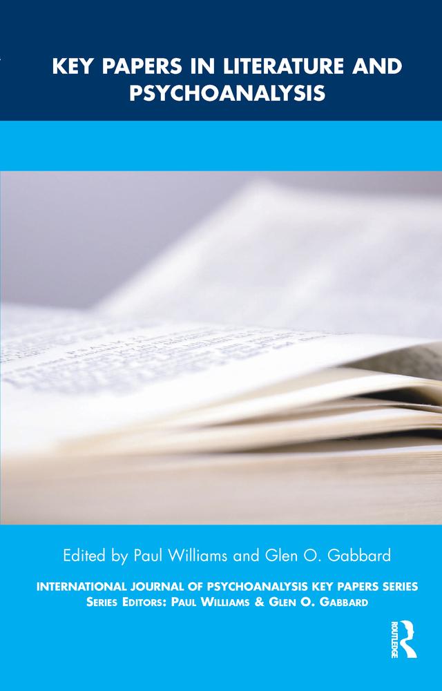 Key Papers in Literature and Psychoanalysis by Glen O. Gabbard, Paul Williams