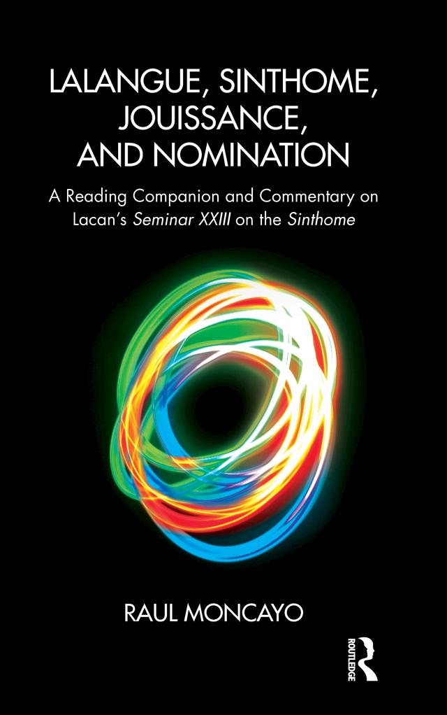 Lalangue, Sinthome, Jouissance, and Nomination